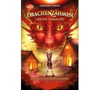 Drachenzähmen leicht gemacht (9). Jagd um das Drachenerbe: Die Original-Bücher zur abenteuerlichen Drachen-Saga ab 10