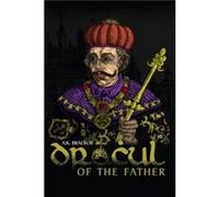 Dracul In the Name of the Father The Untold Story of Vlad II Dracul Founder of the Dracula Dynasty by A Brackob A Brackob (Auteur)