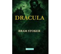 Dracula: A Gothic Masterpiece of Horror and Suspense