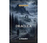 Dracula: Annotated - Every Victorian Reference Explained. The 1897 Vampire Novel, with Introduction, Historical Context, Notes & Glossary (Complete & Unabridged)