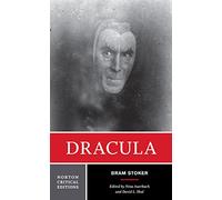 Dracula: Authoritative Text Contexts Reviews and Reactions Dramatic and Film Variations Criticism