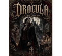 Dracula Coloring and Story Book for Adults: A Gothic Vampire Horror Coloring and story Book Featuring Castle Dracula, Victorian Romance, Dark Academia ... Vampire Brides, and Haunted Gothic Landscapes