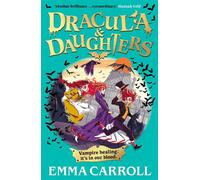 Dracula & Daughters Sink your fangs into a brand new adventure series for fans of Murder Most Unladylike and Wednesday - Emma Carroll - Faber & Faber - ebook (ePub) - Livre