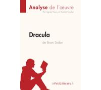 Dracula de Bram Stoker (Analyse de l'oeuvre): Analyse complète et résumé détaillé de l'oeuvre