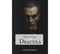 Dracula: Der Klassiker des Gothic Horror in atmosphärischer Neuübersetzung