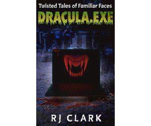 dracula.exe: Twisted Tales of Familiar Faces
