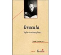 Dracula Mythe et métamorphoses - PU Septentrion - Presses Universitaires Du Septen-Trion - broché - Etude