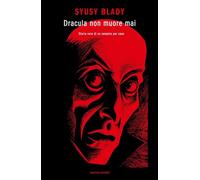Dracula non muore mai Storia vera di un vampiro per caso - Syusy Blady - MONDADORI - ebook (ePub) - Livre