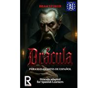 Drácula para estudiantes de español. Nivel A1-A2. Principiantes: Dracula for Spanish Learners. Level A1-A2. Beginners