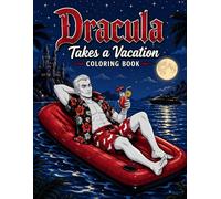 Dracula Takes a Vacation: A Coloring Book - 40 Hilarious Single-Sided Illustrations of the Count's Tropical Getaway for Adults & Teens