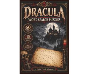 Dracula word search book: 60 Easy-Moderate Vampire-Themed Puzzles with 15 Hidden Words Each, Gothic Castles, Creepy Legends & Zero Backward Words-A Fang-Tastic Brain Challenge for Adults