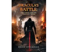 Dracula's Battle: The Cross and the Crescent Moon