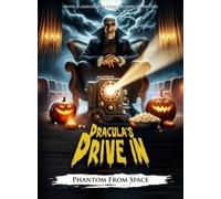 Dracula's Drive-In: Phantom From Space [Digital Video Disc]