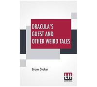 Dracula's Guest And Other Weird Tales