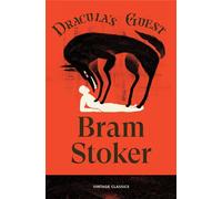 Dracula's Guest Four chilling stories from Dracula's creator, the original master of gothic horror - Bram Stoker - Vintage digital - ebook (ePub) - Livre