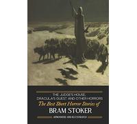 Dracula's Guest, The Judge's House, and Other Horrors: The Best Short Horror Stories of Bram Stoker