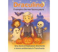 Draculino, il vampiro che non faceva paura.: Una storia di Halloween divertente e tenera ambientata in Transilvania - perfetta come libro di ... amanti delle storie di vampiri e di Dracula!