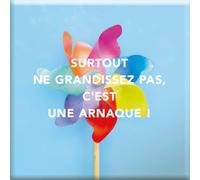 DRAEGER PARIS 1886 - Magnet Aimanté Déco Frigo - Surtout Ne Grandissez Pas - Inspiration Jeunesse - Cadeau Original Rêve Motivation - Dimensions 6,5x6,5cm - Accessoire Maison Idée Cadeau
