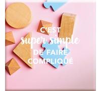 DRAEGER PARIS 1886 - Magnet Aimanté Humoristique - C'est Super Simple de Faire Compliqué - Décoration Réfrigérateur - Cadeau Original et Ironique - Parfait pour Tous Supports Métalliques