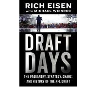 Draft Days The Pageantry, Strategy, Chaos, and History of the NFL Draft - Rich Eisen - Grand Central Publishing - ebook (ePub) - Livre