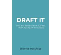 Draft It: Write Your Nonfiction Book in 30 Days - A Faith-Based Guide for Christians