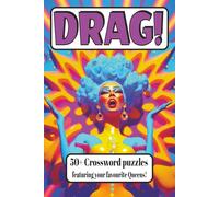 Drag! 50+ Crossword puzzles featuring your favourite queens!: Crossword puzzles with Easy to Read Print about Drag, Drag Queens, LGBTQIA+ and More | ... Gift for Vacations, Holidays and Relaxation