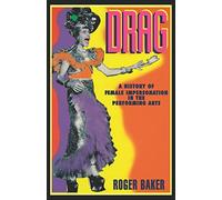 Drag: A History of Female Impersonation in the Performing Arts