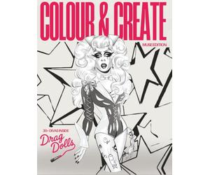 Drag Dolls: Colour & Create - Muse Edition: A Fierce & Fabulous Drag Queen Colouring Book for Adults. Over 30 outrageous drag-inspired paper dolls to cut, colour, and dress - slay your runway!