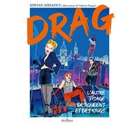 Drag - L'autre Visage Des Queens Et Des Kings