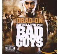 Drag on - Say Hello to Bad Guys [Import]