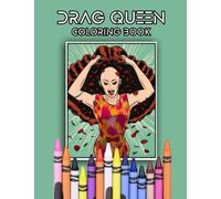 Drag Queen Coloring Book: Amazing gift for All Ages and Fans with High Quality Image.- 30+ GIANT Great Pages with Premium Quality Images.
