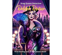 Drag Queen Detective Delilah Divine: A Trio of Fabulous Whodunits Starring Delilah Divine, Drag Sleuth Extraordinaire.