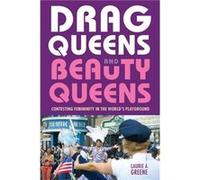 Drag Queens and Beauty Queens by Laurie Greene Laurie Greene (Auteur)
