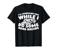 Drag Racer Course D'accélération De Vitesse - Drag Racing T-Shirt