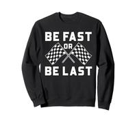 Drag Racing Be Fast Or Last Drapeau à Damier Devise Racer Sweatshirt
