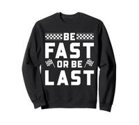 Drag Racing Be Fast Or Last Drapeau à Damier Devise Racer Sweatshirt