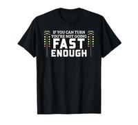 Drag Racing If You Can Turn Racer Humour T-Shirt