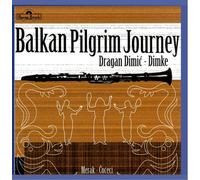 Dragan Dimic Dimke - Balkan Pilgrim Journey