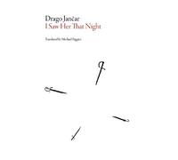 Drago Jancar I Saw Her That Night (Poche) Slovenian Literature Series