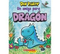 Dragon 1 Un Amigo Para Dragon a Friend for Dragon 1 Un Libro de la Serie Acorn by Dav Pilkey Dav Pilkey (Auteur)