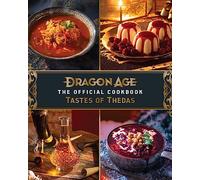 Dragon Age: The Official Cookbook: Taste of Thedas