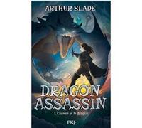 Dragon Assassin - Tome 01 : Carmen et le dragon Arthur Slade (Auteur), Benjamin Kuntzer (Traduction)