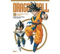 Dragon Ball - Le super livre - Tome 01 L'histoire et l'univers - Akira Toriyama - Glénat - cartonné - Guide