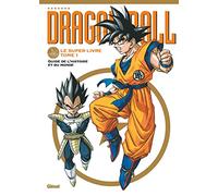 Akira Toriyama – Dragon Ball : Le super livre Tome 01 – L'histoire et l'univers – Cartonné – Glénat