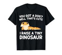 Dragon Barbu « You Got A Dog ? I Have Tiny Dinosaur Funny » T-Shirt
