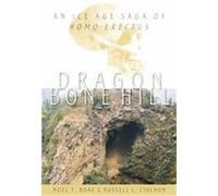 Dragon Bone Hill Noel T. Boaz, Russell L. Ciochon (Auteur)