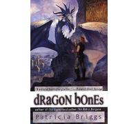 [Dragon Bones] [by: Patricia Briggs]