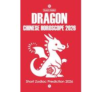 Dragon Chinese Horoscope 2026: Short Zodiac Prediction 2026