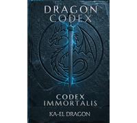 DRAGON CODEX: CODEX IMMORTALIS The Laws That Outlive the Body