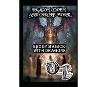 DRAGON COVEN AND CIRCLE WORK: GROUP MAGICK WITH DRAGONS